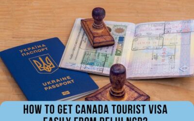 How To Get Canada Tourist Visa Easily From Delhi NCR?