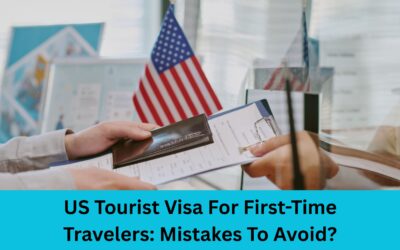 US Tourist Visa For First-Time Travelers: Mistakes To Avoid?